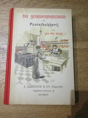 DE BURGERSKEUKEN EN PASTEIBAKKERIJ-JAN DE GOUY-1900-TOP !! beschikbaar voor biedingen