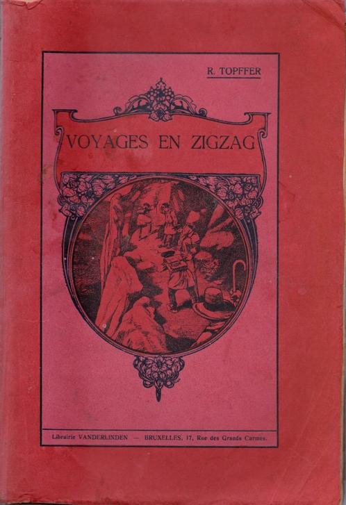 TOPFFER R. - VOYAGES EN ZIGZAG  ( VANDERLINDEN sans date ), Livres, Littérature, Utilisé, Belgique, Enlèvement ou Envoi