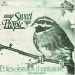 Sweet People – Et Les Oiseaux Chantaient (...En De Vogels Zo, Cd's en Dvd's, Vinyl Singles, 7 inch, Single, Ophalen of Verzenden