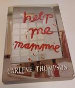 help me, mammie : Carlene  Thompson, Boeken, Ophalen of Verzenden
