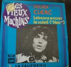 Vinyl 45trs- Julien clerc - laissons entrer le soleil, hair, CD & DVD, Vinyles Singles, Utilisé, Enlèvement ou Envoi