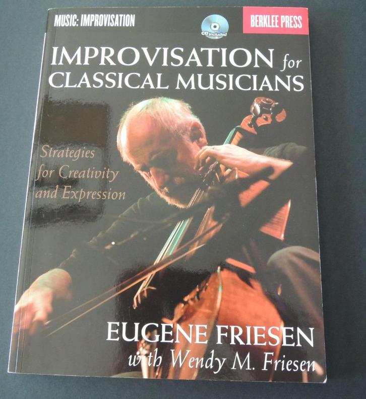 "Improvisation for Classical Musicians", Eugene Friesen, Boeken, Muziek, Zo goed als nieuw, Algemeen, Ophalen of Verzenden