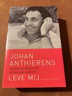 Leve mij, niemands meester, niemands knecht - Johan Anthiere, Boeken, Ophalen of Verzenden, Zo goed als nieuw, Johan Anthierens