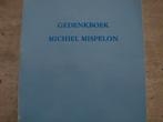 GEDENKBOEK MICHIEL MISPELON, Enlèvement ou Envoi, Utilisé