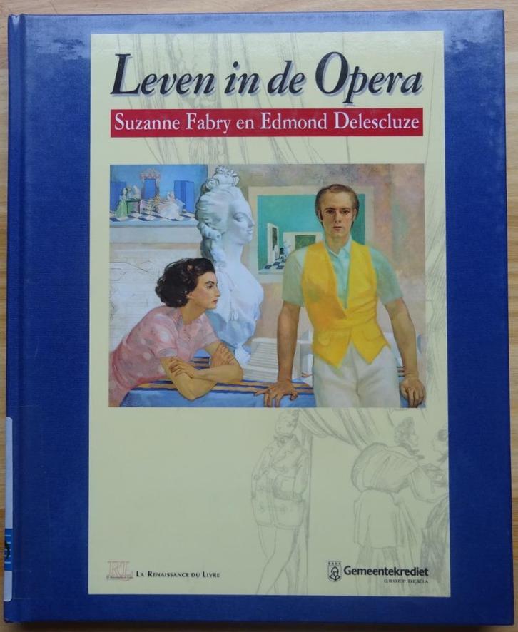 Suzanne Fabry en Edmond Delescluze, Leven in de Opera, 2000, Boeken, Kunst en Cultuur | Beeldend, Gelezen, Schilder- en Tekenkunst