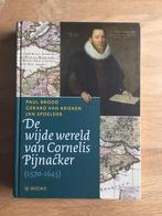 Paul Brood - De wijde wereld van Cornelis Pijnacker, Livres, Livres Autre, Comme neuf, Paul Brood; Gerard van Krieken; Jan Spoelder