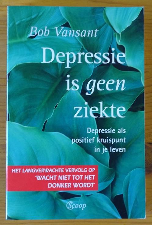 Depressie is geen ziekte - Bob Vansant, Livres, Psychologie, Comme neuf, Enlèvement ou Envoi