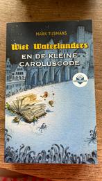 Mark Tijsmans - Wiet Waterlanders en de kleine Caroluscode, Boeken, Ophalen of Verzenden, Zo goed als nieuw