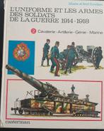 De uniformen en wapens van soldaten in de oorlog van 1914, Boeken, Gelezen, Ophalen of Verzenden, Liliane et Fred Funcken, Voor 1940