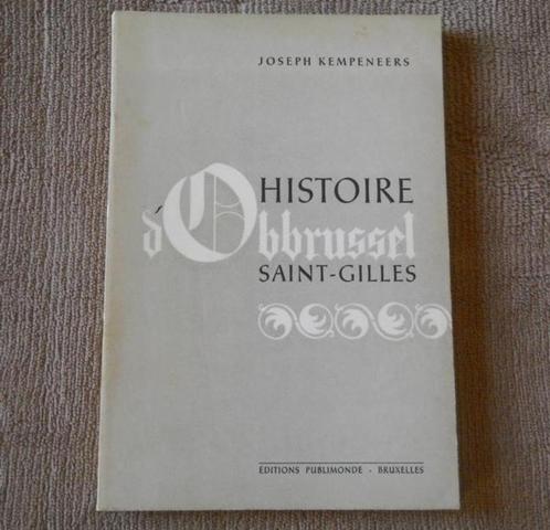 Histoire d'Obbrussel Saint-Gilles (J. Kempeneers) Bruxelles, Boeken, Geschiedenis | Nationaal, Gelezen, Ophalen of Verzenden