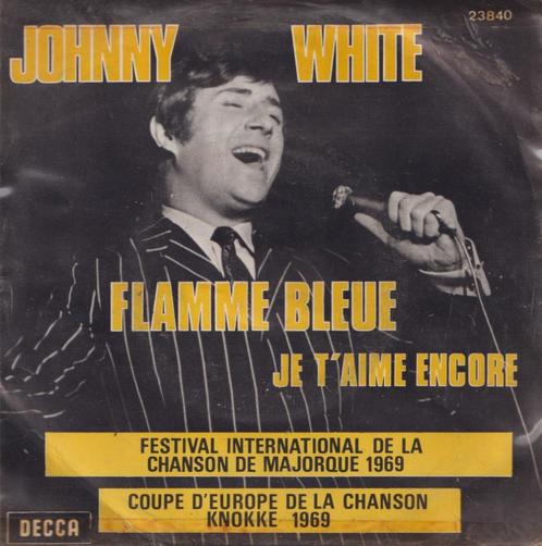 Johnny White – Flamme bleue / Je t’aime encore - Single, CD & DVD, Vinyles Singles, Utilisé, Single, Pop, 7 pouces, Enlèvement ou Envoi