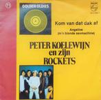 Peter Koelewijn En Zijn Rockets* – Kom Van Dat Dak Af / Ange, Nederlandstalig, Ophalen of Verzenden, 7 inch, Zo goed als nieuw