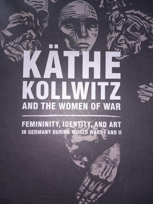 KATHE KOLLWITZ AND THE WOMEN OF WAR. FEMININITY, IDENTITY, A, Livres, Art & Culture | Arts plastiques, Comme neuf, Peinture et dessin