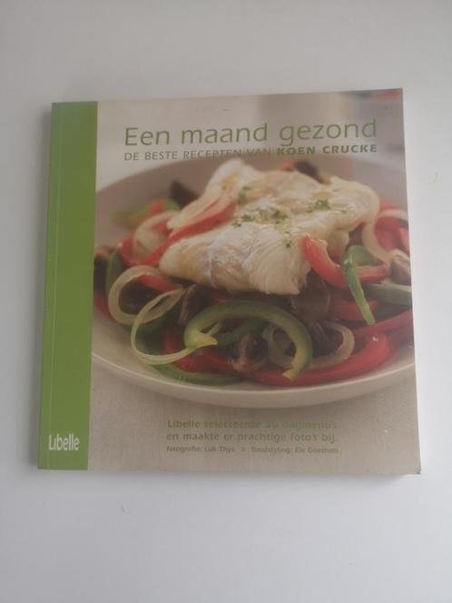 Kookboek - Een maand gezond de beste recepten van Koen Cruck, Boeken, Kookboeken, Ophalen of Verzenden