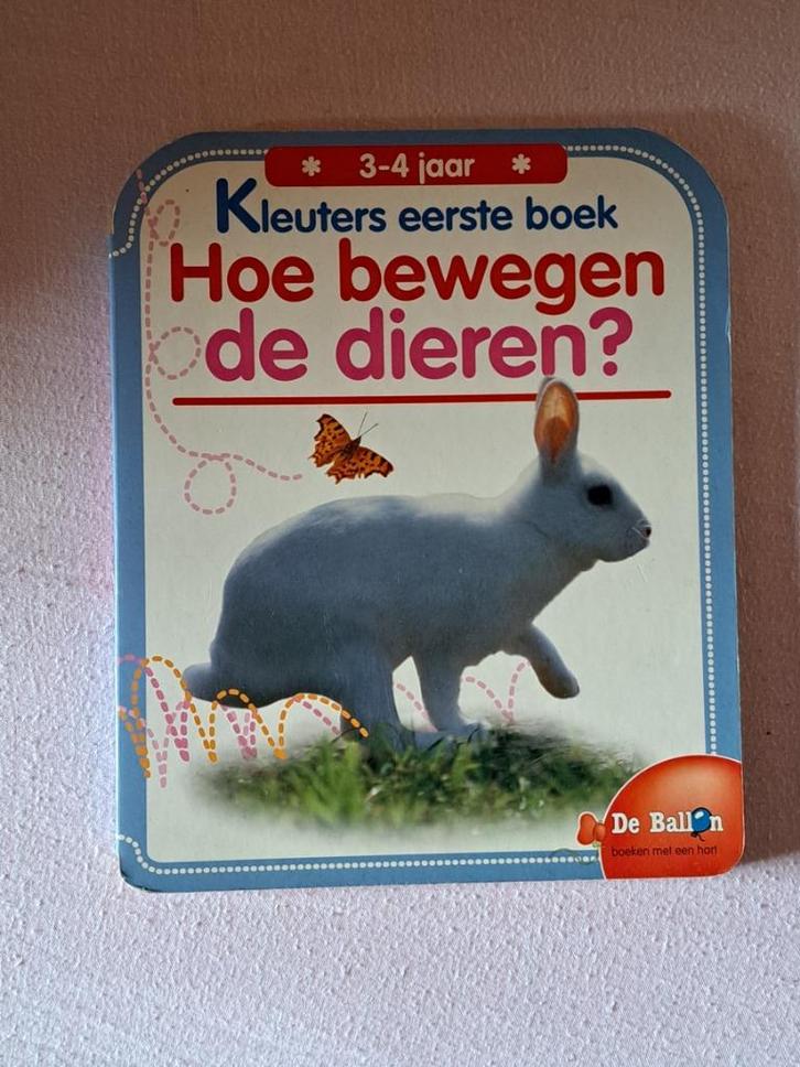 Kleuters eerste boek hoe bewegen de dieren?, Boeken, Kinderboeken | Kleuters, Ophalen of Verzenden