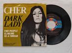 CHER - Dark lady (45t), Enlèvement ou Envoi, Single, Comme neuf, Pop