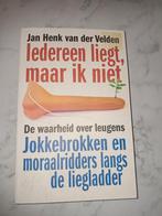 Iedereen liegt, maar ik niet - Jan Henk van der Velden, Jan Henk van der Velden, Sociale psychologie, Nieuw, Ophalen of Verzenden