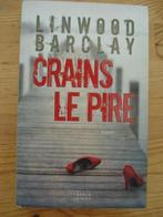 Crains le pire / Linwood Barclay, Ophalen of Verzenden, Gelezen