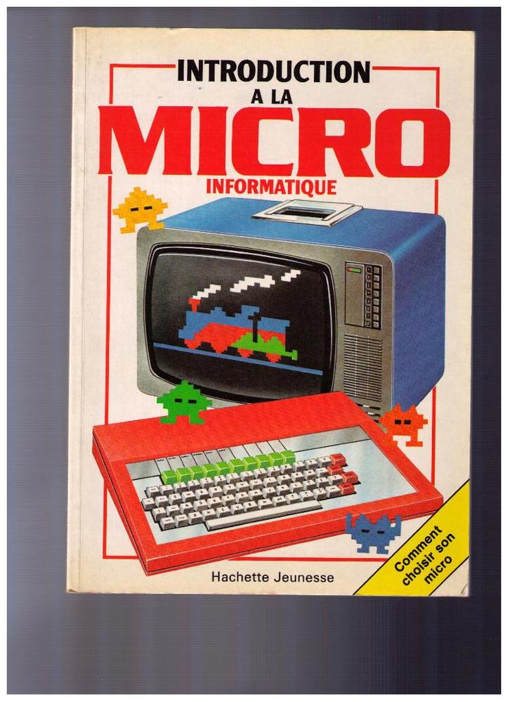Introduction à la micro informatique, Hachette jeunesse 1983, Livres, Informatique & Ordinateur, Comme neuf, Enlèvement ou Envoi