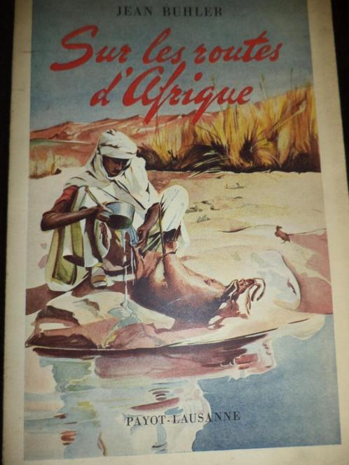1948 Jean Buhler Sur les Routes d'Afrique Congo Kongo Afrika, Boeken, Reisverhalen, Afrika, Ophalen of Verzenden