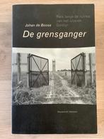 De grensganger Van Johan De Boose, Boeken, Geschiedenis | Wereld, Johan De Boose, Ophalen of Verzenden, Zo goed als nieuw, 20e eeuw of later