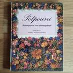 Potpourri Buitengeuren voor binnengebruik, Boeken, Kookboeken, Ophalen of Verzenden, Gelezen