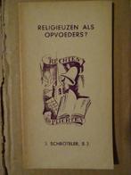 Religieuzen als opvoeders? De Smalle Boekjes No 54 uit 1938, Boeken, J. Schröteler S.J., Ophalen of Verzenden, Christendom | Katholiek