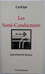 Les semi-conducteurs, Comme neuf, Enlèvement ou Envoi, Économie et Marketing, Jean-Philippe Dauvin