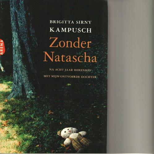Zonder Natasha brigitta sirny kampusch 222 blz, Livres, Biographies, Comme neuf, Enlèvement ou Envoi