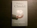 Kleine mechanieken  -Verhalen-   Philippe  Claudel, Boeken, Ophalen of Verzenden