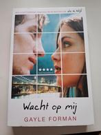 Gayle Forman - Wacht op mij, Ophalen of Verzenden, Zo goed als nieuw, Gayle Forman
