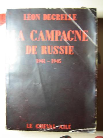 LA CAMPAGNE DE RUSSIE. 1941-1945. Léon DEGRELLE 1949. SS. 