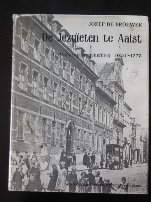 AALST - 'De Jezuïten te Aalst' deel 1, Boeken, Geschiedenis | Stad en Regio, Ophalen of Verzenden