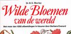Wilde bloemen van de wereld. Naslagwerk, 1000 illustraties, Ophalen of Verzenden, Zo goed als nieuw, Brian D. Morley