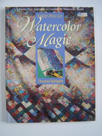 Strip-pieced watercolor magic : Deanna Spingola