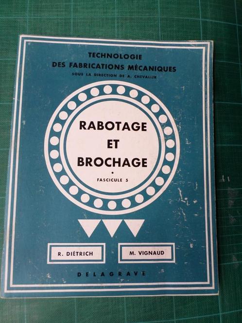 Rabotage, mortaisage et brochage des métaux - 1971 - 79 p, Boeken, Studieboeken en Cursussen, Gelezen, BSO, BSO, Ophalen of Verzenden