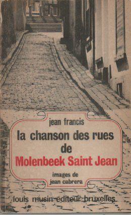 La chanson des rues de MOLENBEEK SAINT JEAN par Jean FRANCIS, Boeken, Geschiedenis | Nationaal, Zo goed als nieuw, Ophalen of Verzenden
