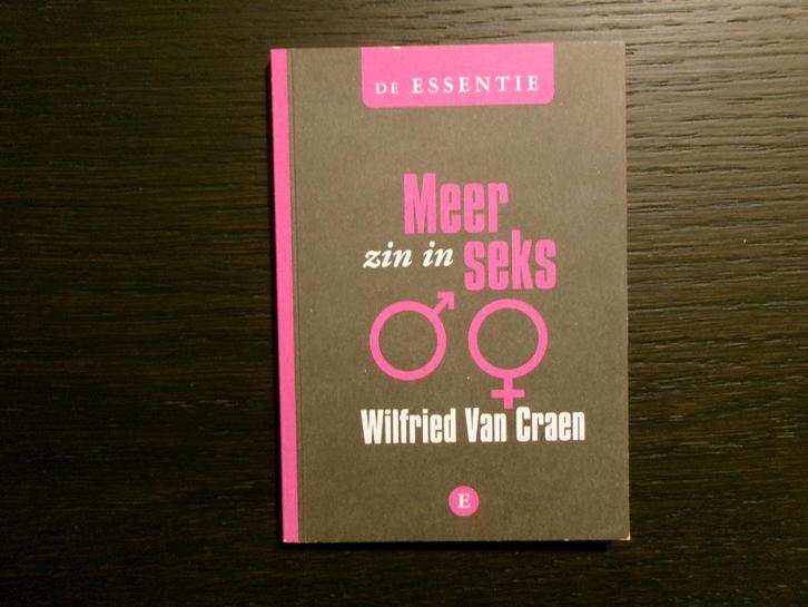 Meer zin in seks  -Wilfried Van Craen-  De Essentie, Boeken, Psychologie, Ophalen of Verzenden