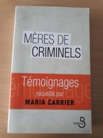 LIVRE "MERES DE CRIMINELS", Comme neuf, Maria CARRIER, Enlèvement ou Envoi