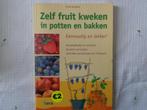 P.Bauwens  Zelf fruit kweken in potten en bakken, Gelezen, Ophalen of Verzenden, Overige onderwerpen, Peter Bauwens