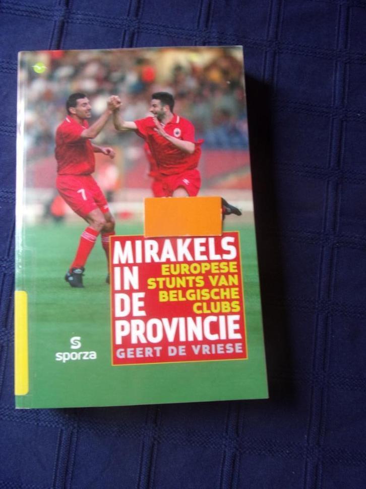 Voetbal : Mirakels in de provincie=europese stunts Bel.clubs, Boeken, Sportboeken, Zo goed als nieuw, Balsport, Ophalen of Verzenden
