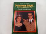 Livre Royauté O chère Belgique Famille Royale Boudewijn Roi, Comme neuf, Magazine ou livre, Enlèvement ou Envoi