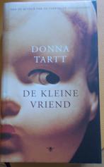 boek : DE KLEINE VRIEND - DONNA TARTT, Ophalen of Verzenden