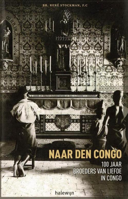 Naar den Congo 100 jaar Broeders van Liefde in Congo, Boeken, Geschiedenis | Stad en Regio, Gelezen, Ophalen of Verzenden