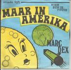 Marc Dex - Maar in Amerika   - 1969 - Toppertje ! -, CD & DVD, Vinyles Singles, 7 pouces, En néerlandais, Enlèvement ou Envoi