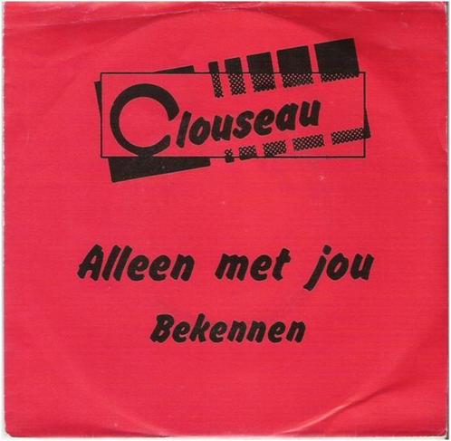 CLOUSEAU: "Alleen met jou"/CLOUSEAU-SETJE!, Cd's en Dvd's, Vinyl | Nederlandstalig, Ophalen of Verzenden