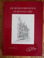 John Goddeeris - De Burgerschool in Roeselare, Boeken, Ophalen of Verzenden, Zo goed als nieuw
