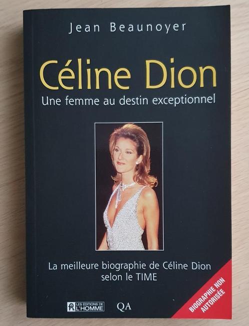 Céline Dion - Une femme au destin exceptionnel - J Beaunoyer, Livres, Biographies, Comme neuf, Autre, Enlèvement ou Envoi