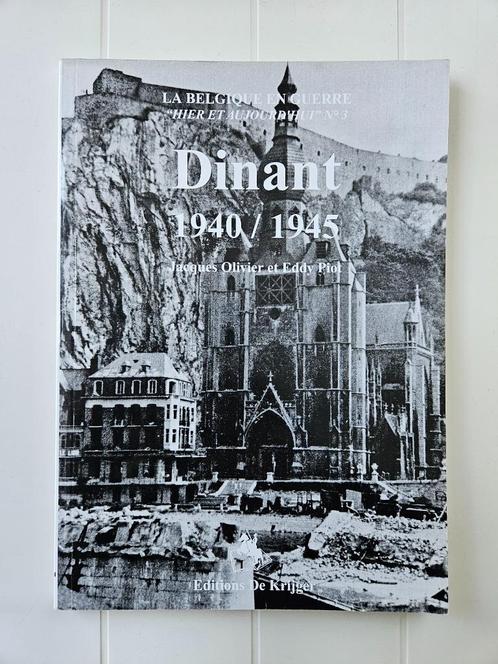 Dinant 1940/1945, Boeken, Oorlog en Militair, Zo goed als nieuw, Tweede Wereldoorlog, Ophalen of Verzenden