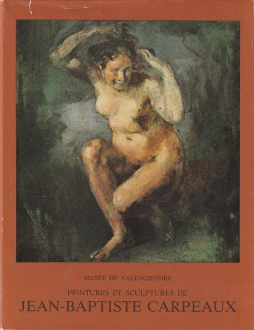 Catalogue des peintures et sculptures de Jean-Baptiste Carpe, Boeken, Kunst en Cultuur | Beeldend, Zo goed als nieuw, Schilder- en Tekenkunst
